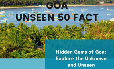 Hidden Gems of Goa: Explore the Unknown and Unseen